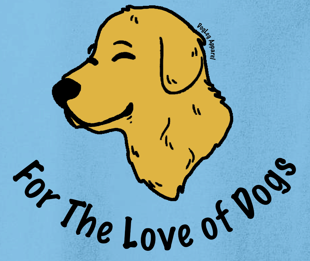 For The Love of Dogs Tee